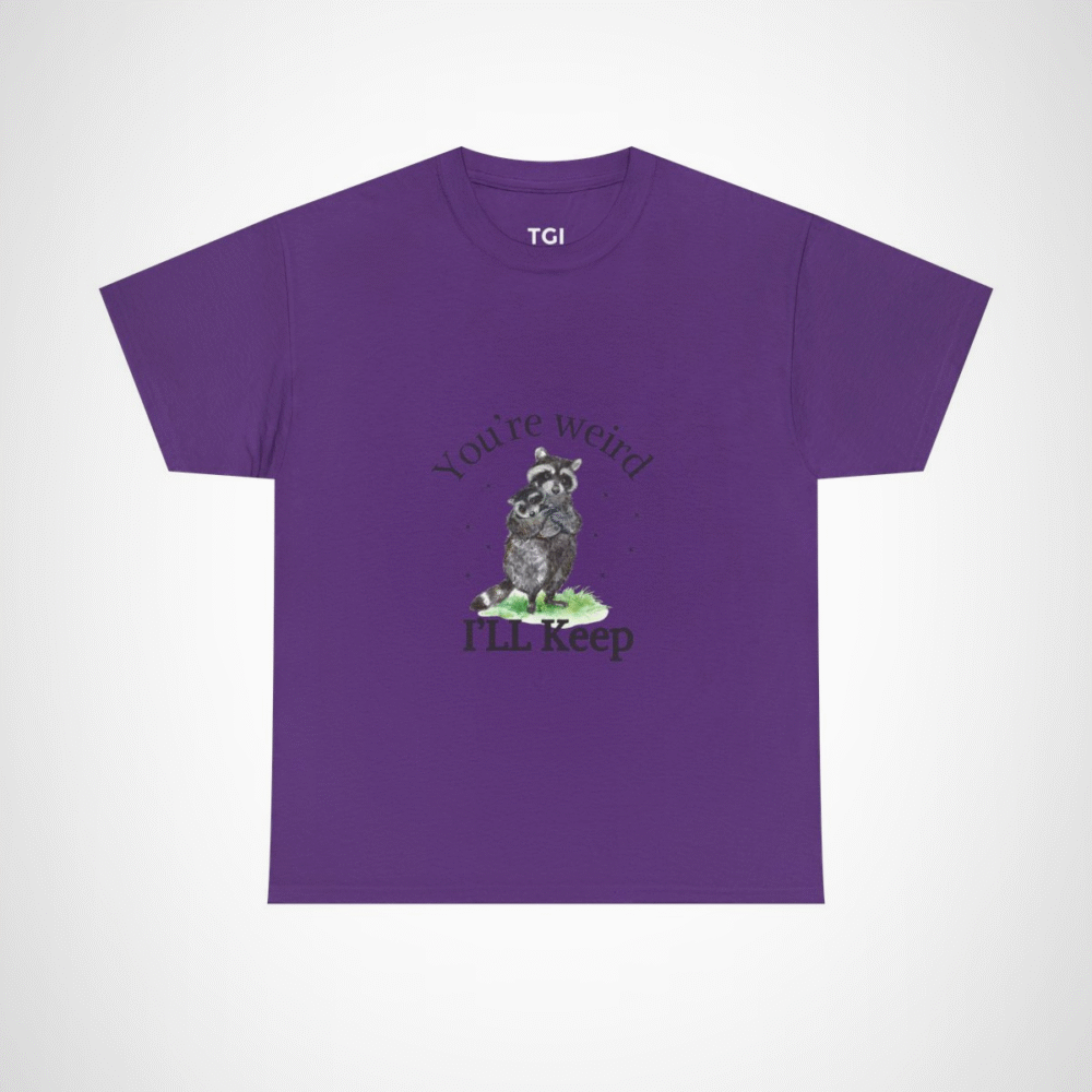 Cute raccoon couple t-shirt with 'You're weird, I'll keep you' design Purple colour