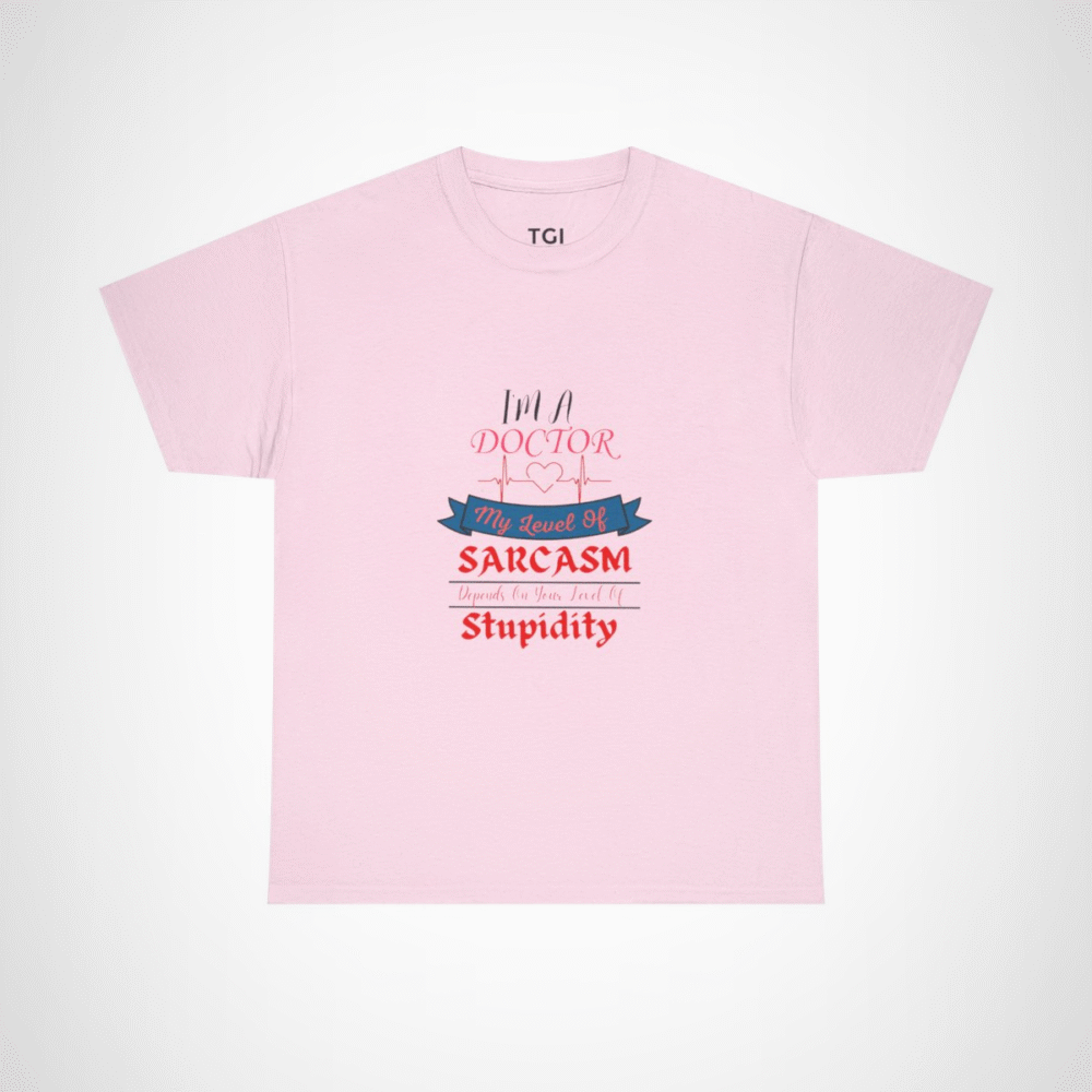 Funny Doctor Sarcasm T-Shirt featuring humorous quote for medical professionals Light Pink colour