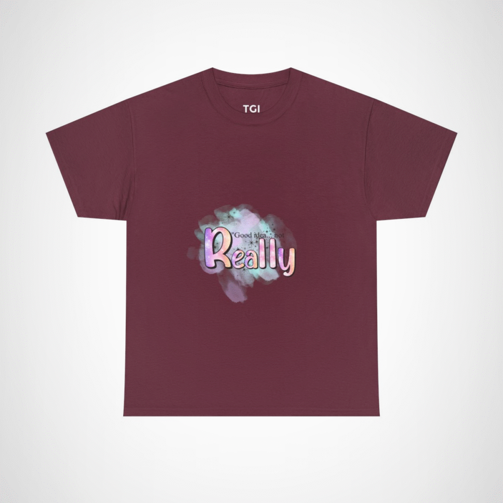 Good Idea Not Really Funny Quote T-Shirt by Tee Gift Ideas Maroon colour